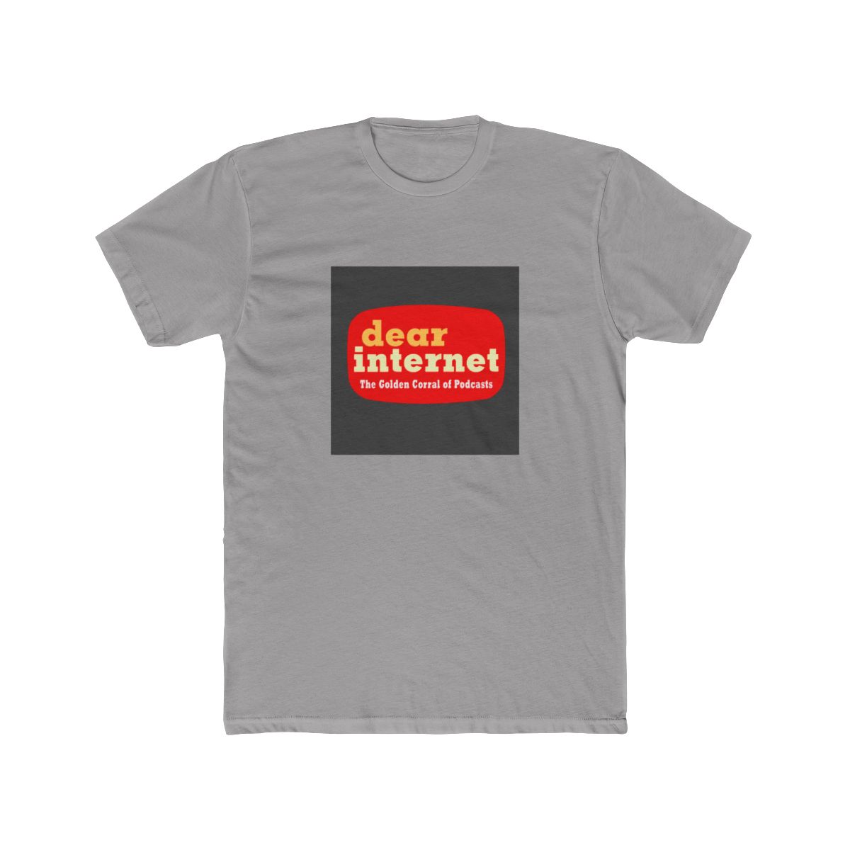 Dear Internet: The Golden Corral of Podcasts T Shirt - Official t-shirts merchandise