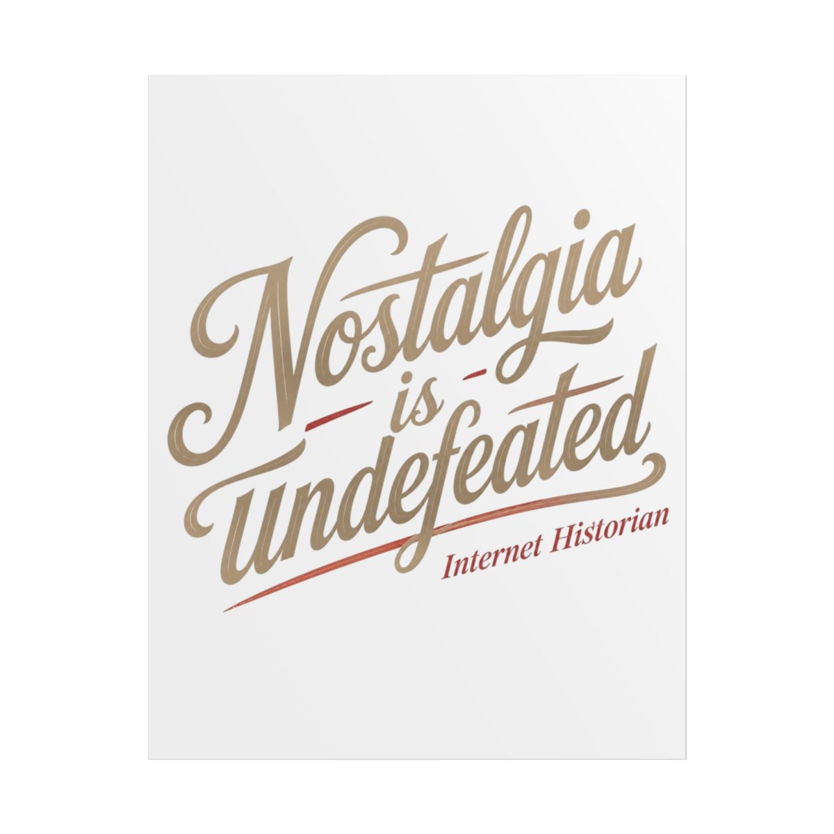 Internet Historian "Nostalgia is undefeated" Poster - alternate angle 1, merchandise