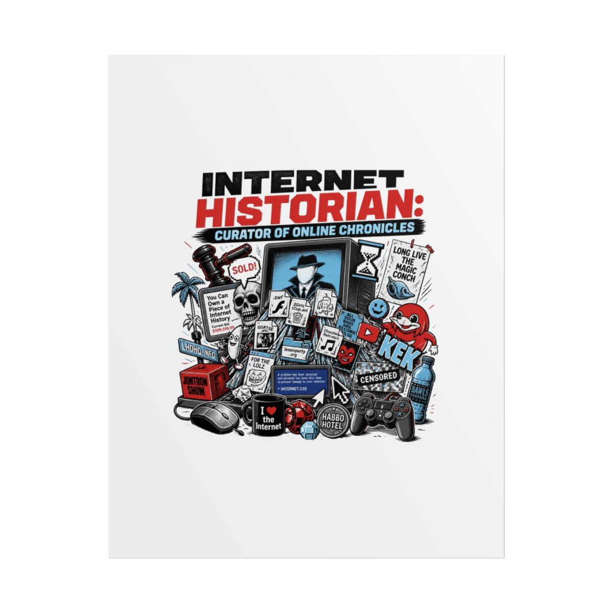 Internet Historian "Internet Historian: Curator of Online Chronicles" Poster - alternate angle 1, merchandise